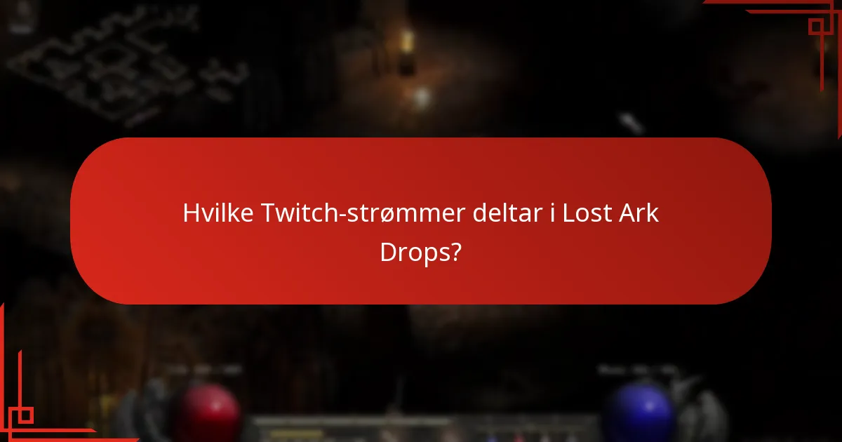 Hva er fordelene med å delta i Lost Ark Twitch Drops?