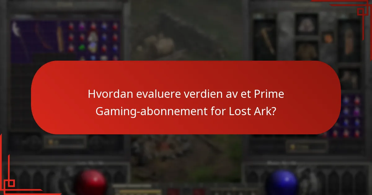 Hvordan evaluere verdien av et Prime Gaming-abonnement for Lost Ark?