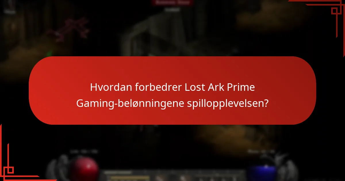 Hvordan forbedrer Lost Ark Prime Gaming-belønningene spillopplevelsen?